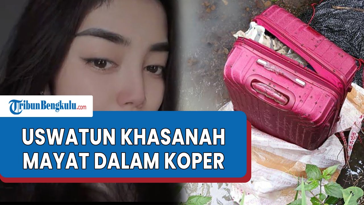 Sosok Uswatun Mayat Dalam Koper di Ngawi, Janda Anak 2 Dicekik, Dimutilasi & Dibuang ke Selokan