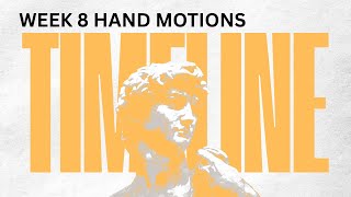 CC Timeline Week 8 Hand Motions