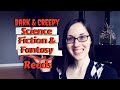 Dark & Creepy Science Fiction & Fantasy Reads | #booktubesff #bookreviews