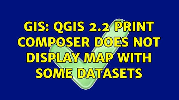 GIS: QGIS 2.2 Print Composer does not display map with some datasets