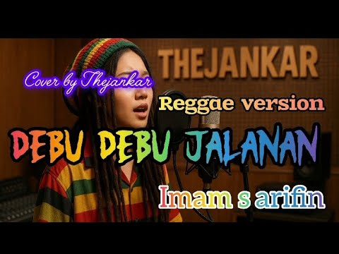 Debu debu jalanan _ imam s arifin (lirik) // reggae version cover by Thejankar 