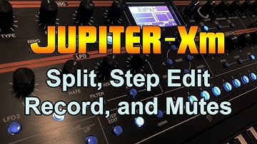 Roland Jupiter-Xm - Split, Step Edit Record, Mutes