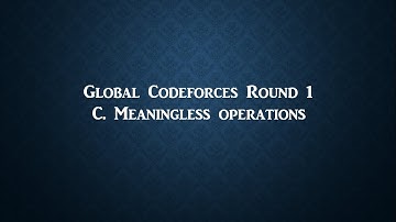 Meaningless Operations - Global Codeforces Round 1 Coding Problem