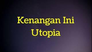 Utopia - Kenangan Ini - Lirik River