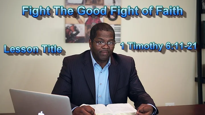 Sunday school lesson, Fight The Good Fight Of Faith. 1st. Timothy 6:11-21