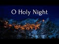 O Holy Night - Beautiful and emotional version