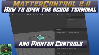 MatterControl - How To open the GCode Terminal and Printer Controls