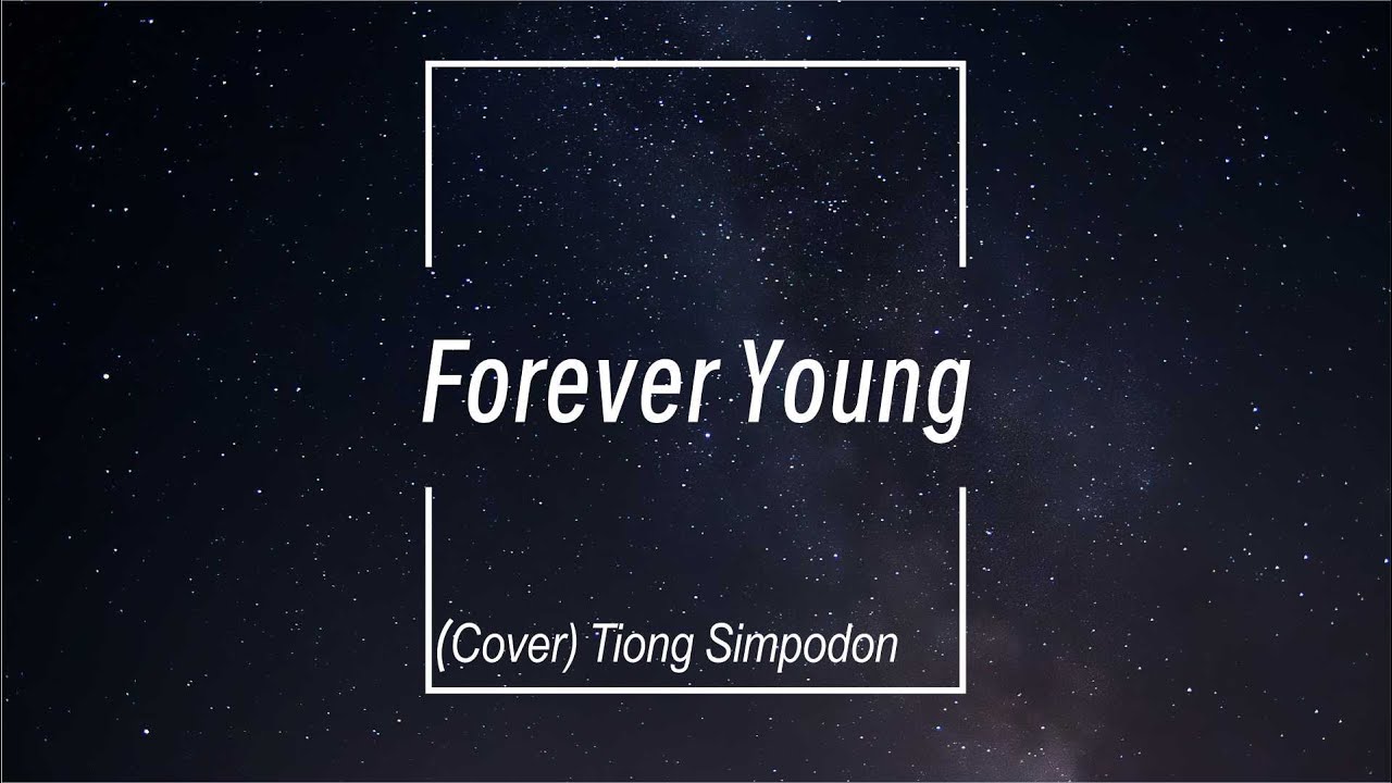 forever youngTiong simpodon tiktok top song抖音热歌抖音熱歌 YouTube