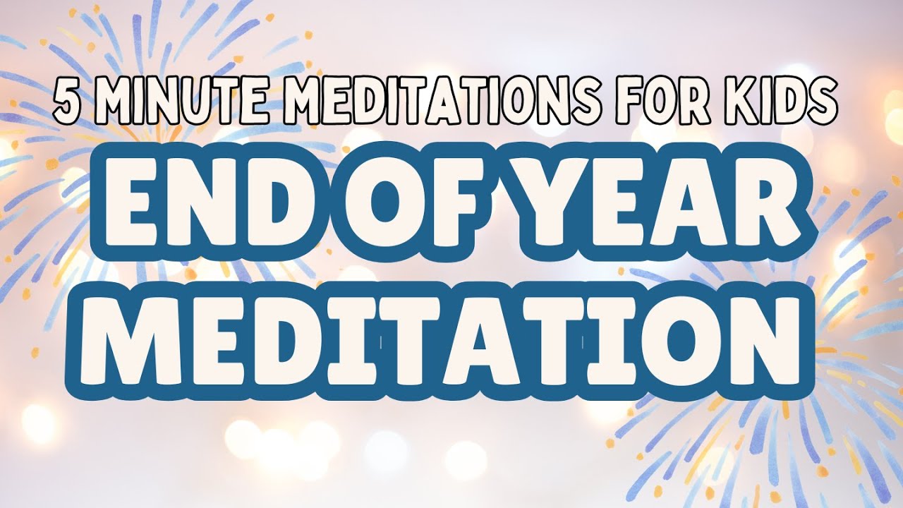 Заключительная медитация для детей в конце года | Спокойные размышления и благодарность