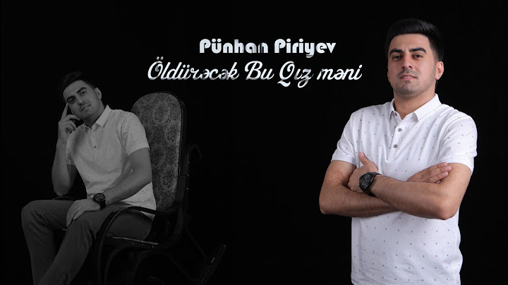 Pünhan Piriyev - Öldurəcək Bu Qız Məni