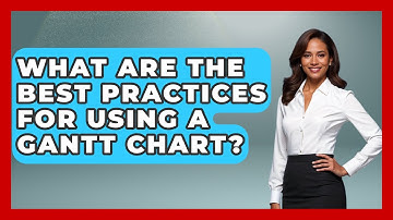 What Are The Best Practices For Using A Gantt Chart? - Admin Career Guide