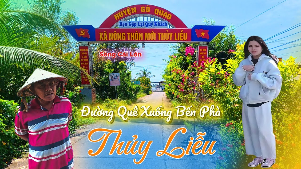 Khám Phá Đường Làng Quê - Thủy Liễu đi Bến Phà Thầy Quơn Cặp Mé Sông Cái Lớn - GÒ QUAO