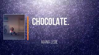Kiana Lede - Chocolate   (Lyrics)