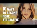 How To Be More Attractive By Improving Your Personality