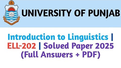 Introduction to Linguistics | ELL-202 | Solved Paper 2025 (Full Answers + PDF)