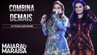 Maiara e Maraisa - Combina demais