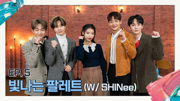 [아이유의 팔레트] '빛나는 팔레트' (With 샤이니) Ep.5