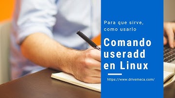 Comando useradd en Linux ✍️ | Para que sirve, como usarlo