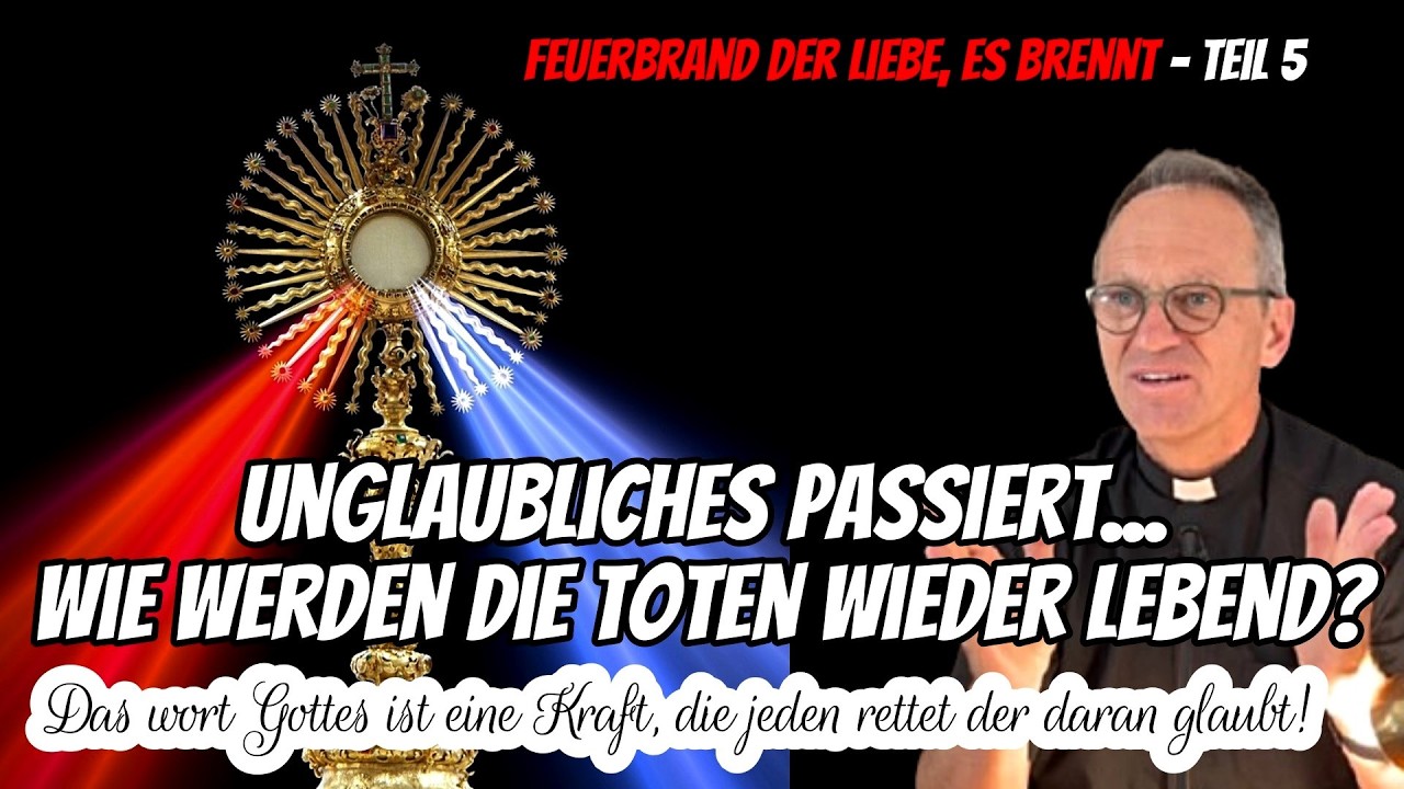 Unglaubliches passiert: 𝗪𝗶𝗲 𝘄𝗲𝗿𝗱𝗲𝗻 𝗱𝗶𝗲 𝗧𝗼𝘁𝗲𝗻 𝘄𝗶𝗲𝗱𝗲𝗿 𝗹𝗲𝗯𝗲𝗻𝗱? Feuerbrand der Liebe -Teil 5 | Pfr. Fimm