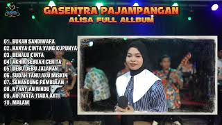 KUMPULAN DANGDUT GASENTRA PAJAMPANGAN FULL ALLBUM ALISA "BUKAN SANDIWARA" "DEBU-DEBU JALANAN"