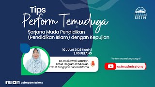 TIPS PERFORM TEMUDUGA SARJANA MUDA PENDIDIKAN (PENDIDIKAN ISLAM) DENGAN KEPUJIAN