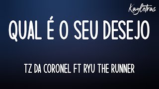 TZ da Coronel ft Ryu The Runner - Qual é o seu desejo (Legendado/Letra)