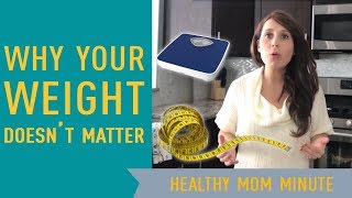 Why Your Weight Doesn't Matter - And the Number to Focus on For Health