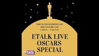 Etalk Oscar Night LIVE Broadcast! Feb 24. 2019