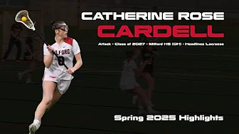 Catherine Rose Cardell, Girls Lacrosse, Class of 2027, Spring 2025 Highlights