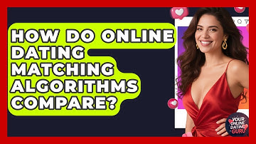 How Do Online Dating Matching Algorithms Compare? - Your Online Dating Guru