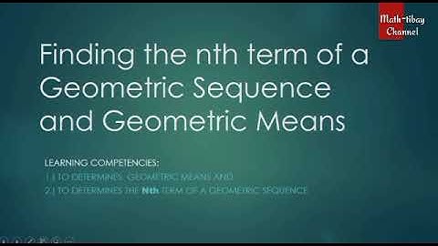 Finding the Geometric means and Nth term of Geometric sequence.  (module 6)