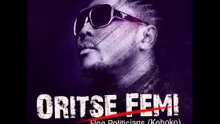 Oritse Femi - Flog Politicians (Koboko)