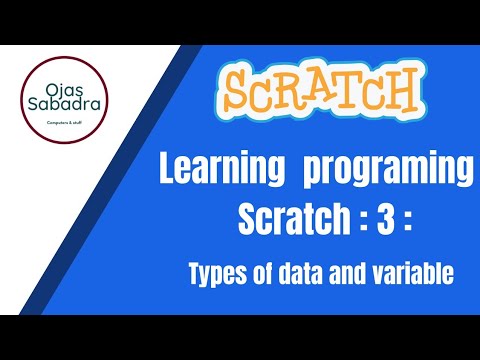 Learning to Program with Scratch : 3 : Types of data and Variables