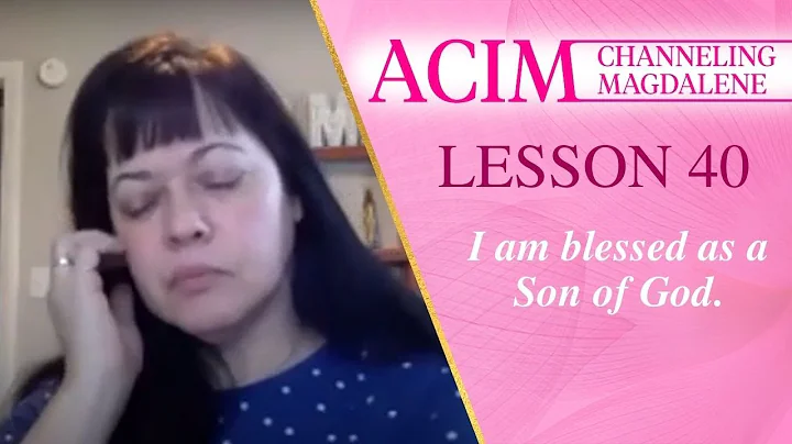 Daily Lesson 40 A Course in Miracles with Magdalene Channeling - DayDayNews