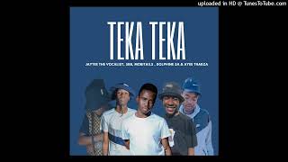 Teka Tekaoriginal Mix jaytee The Vocalist x sbb x mobitails Za x dolphine Sa  ayee Thabza