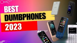 The Best Dumbphones for 2023!