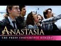 ANASTASIA BROADWAY The Press Conference [Remake]