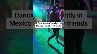 You want to be more confident?? #confidence  #dancing #mexico  #silentdisco  #singersongwriter