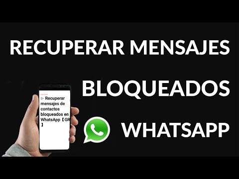 Cómo Recuperar Mensajes de Contactos Bloqueados en WhatsApp de una Manera muy Fácil