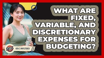 What Are Fixed, Variable, And Discretionary Expenses For Budgeting? - Gen Z Unfiltered