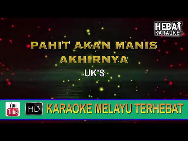 Pahit Akan Manis Akhirnya karaoke class=