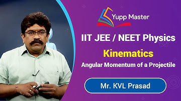 IIT JEE / NEET Physics | Kinematics | Angular Momentum of a Projectile | Projectile Motion