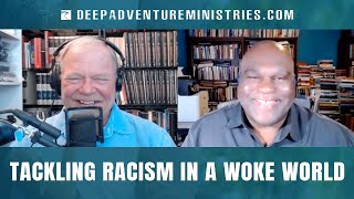 BWA620 Tackling Racism in a Woke World | Deacon Harold Burke-Sivers | The Bear Woznick Adventure