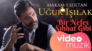 Uğur Işılak - Bir Nefes Sıhhat Gibi (SÖZ: KANUNİ SULTAN SÜLEYMAN (MUHİBBİ) MÜZİK: UĞUR IŞILAK)