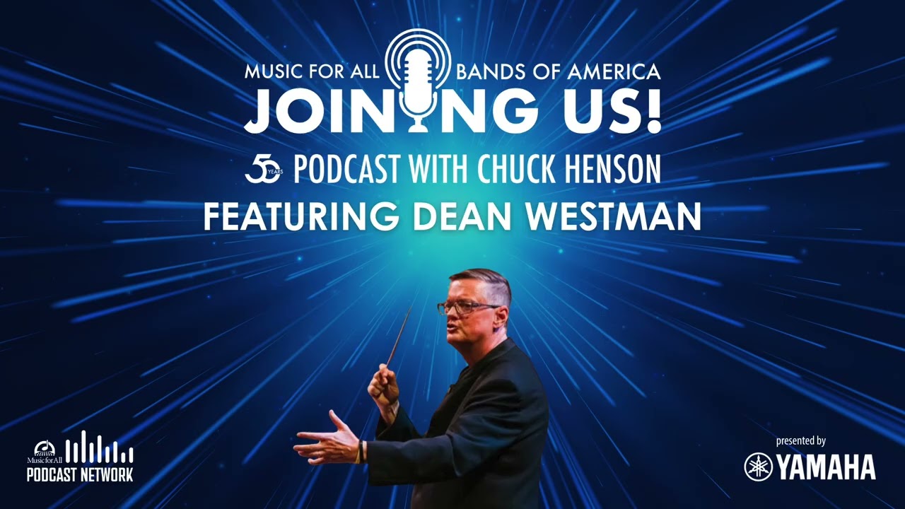 Joining Us! Dean Westman | Music for All 50th Anniversary Podcast, Episode 8