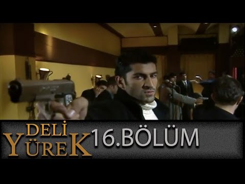 Deli Yürek 16.Bölüm Tek Part İzle (HD)