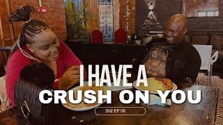 I HAVE A CRUSH ON YOU ❤️ S2 EP6 |  Suprise Date almost Went Wrong | MC Nkomose  Meet Zokunqoba