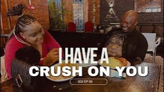 I HAVE A CRUSH ON YOU ❤️ S2 EP6 |  Suprise Date almost Went Wrong | MC Nkomose  Meet Zokunqoba