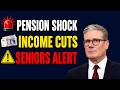 Breaking! UK Seniors Face Pension &amp; Income Pressure After New Government Plans
