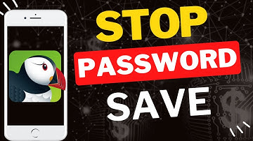 How to Stop Puffin Browser from Saving Passwords